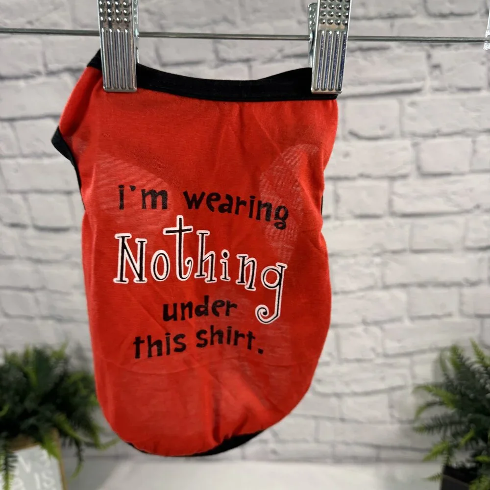 I'm Wearing Nothing Under This Shirt Red Dog Tank Size S Funny Pet Shirt